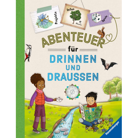 Abenteuer für drinnen und draußen vereint Basteln, Spielen, Experimentieren, Wissen und jede Menge S