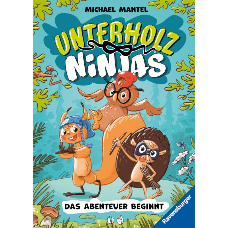 Unterholz-Ninjas, Band 1: Das Abenteuer beginnt (tierisch witziges Waldabenteuer ab 8 Jahre)