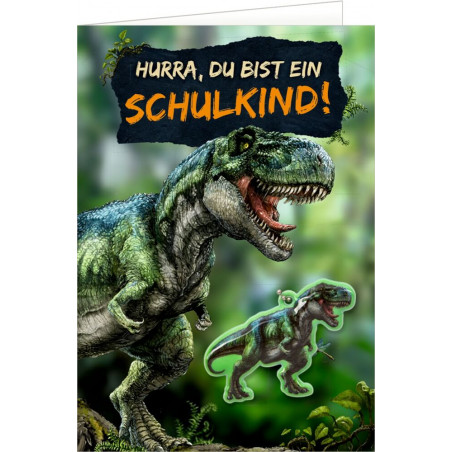 Grußkarte m. Anh.- Hurra, du bist ein Schulkind! (T-Rex W.)