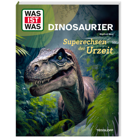 WAS IST WAS Dinosaurier. Super Echsen der Urzeit