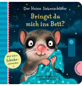 Der kleine Siebenschläfer: Bringst du mich ins Bett?