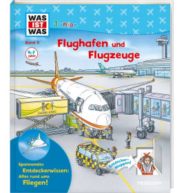 WAS IST WAS Junior Band 11 Flughafen und Flugzeuge