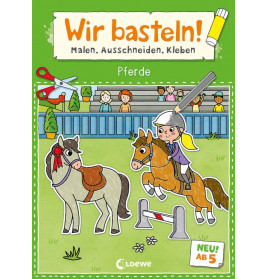Wir basteln! ab 5 Jahren - Pferde