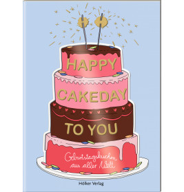 Der kl. Küchenfreund: Happy Cakeday to You