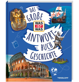 Das große WAS IST WAS-Antwort Buch der Geschichte
