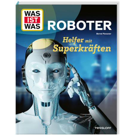 WAS IST WAS Roboter Helfer mit Superkräften