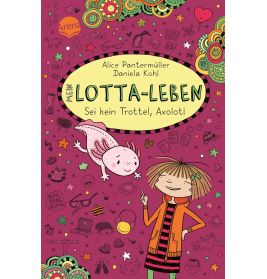 Lotta-Leben (21) Sei kein Trottel, Axolot!