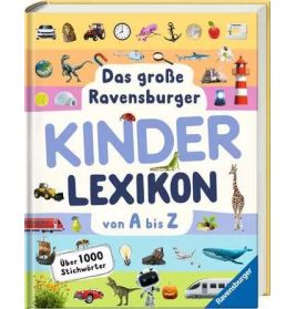 Ravensburger Kinderlexikon mit vielen Bildern und Tieren auf dem Cover, Buch von A bis Z.