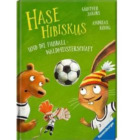 Ravenburger 46311 Hase Hibiskus und die Fußball-Waldmeisterschaft Bilderbuch