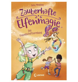 Zauberhafte Elfenmagie (Band 1) - Das Freundschaftsarmband