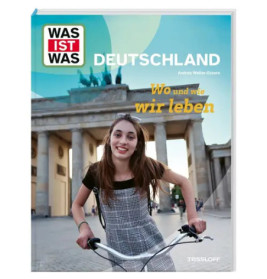 WAS IST WAS Deutschland. Wo und wie wir leben