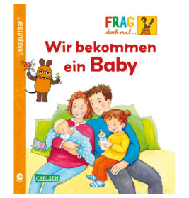 Unkaputtbar Frag mal die Maus Wir bekommen ein Baby