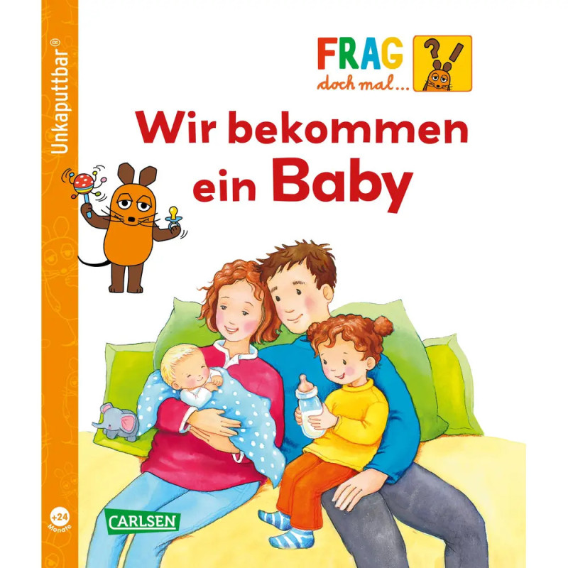 Unkaputtbar Frag mal die Maus Wir bekommen ein Baby