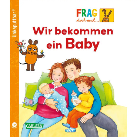 Unkaputtbar Frag mal die Maus Wir bekommen ein Baby