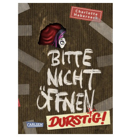 Bitte nicht öffnen 3: Durstig