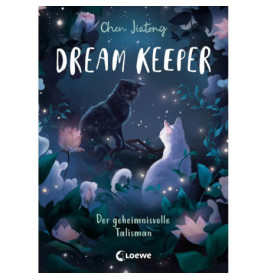 Dream Keeper (Band 3) - Der geheimnisvolle Talismann