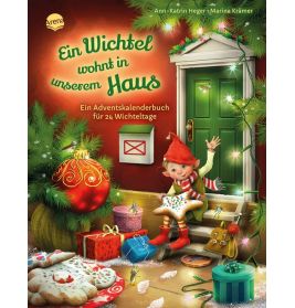 Ein Wichter wohnt im Haus Adventskalenderbuch 24 Tage