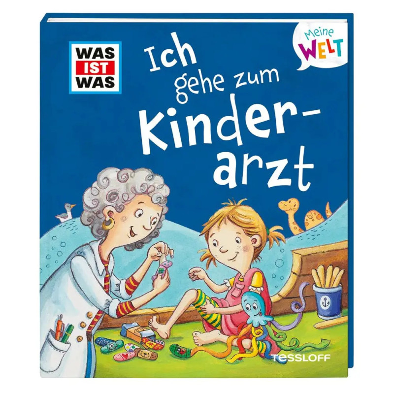 Tessloff WAS IST WAS Meine Welt Band 10, Ich gehe zum Kinderarzt!