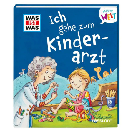 Tessloff WAS IST WAS Meine Welt Band 10, Ich gehe zum Kinderarzt!