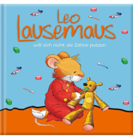 Leo Lausemaus will nicht Zaehne putzen