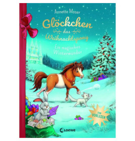 Glöckchen, das Weihnachtspony - Ein magisches Winterwunder