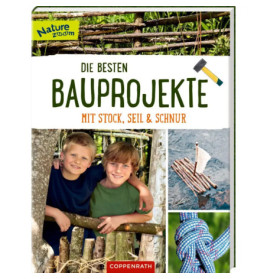 Die besten Bauprojekte mit Stock, Seil und Schnur (NaTeileZoom)