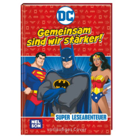 DC Superhelden: Super Leseabenteuer: Gemeinsam sind wir stärker!