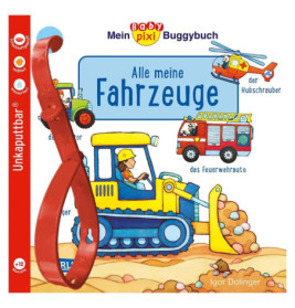Baby Pixi (unkaputtbar) 134: Mein Baby-Pixi-Buggybuch: Alle meine Fahrzeuge