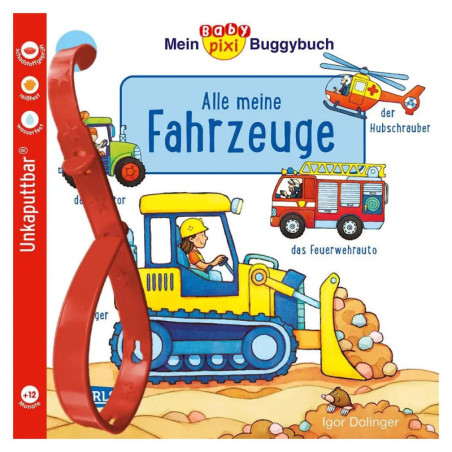 Baby Pixi (unkaputtbar) 134: Mein Baby-Pixi-Buggybuch: Alle meine Fahrzeuge