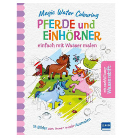 Magic Water Colouring - Pferde und Einhörnerbreinfach mit Wasser malen