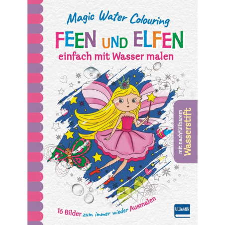 Magic Water Colouring - Feen und Elfenbreinfach mit Wasser malen