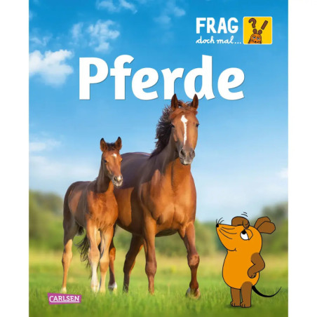 Frag doch mal ... die Maus: Pferde