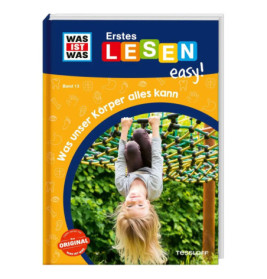 Tessloff WAS IST WAS Erstes Lesen easy! Band 13. Was unser Körper alles kann