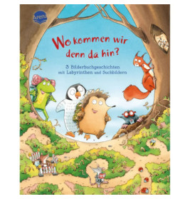 Wo kommen wir denn da hin? 3 Bilderbuchgeschichten mit Labyrinthen und Suchbildern