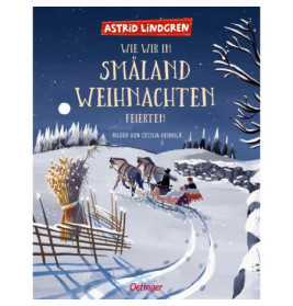 Wie wir in Smland Weihnachten feierten. Nostalgisch schöner Bilderbuch-Klassiker