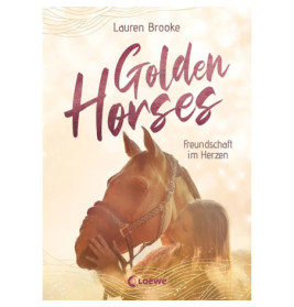 Golden Horses (Band 3) - Freundschaft im Herzen