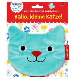 Mein allerlieb. Kuschelbuch: Hallo, kleine Katze! (Fühlen & begreifen)