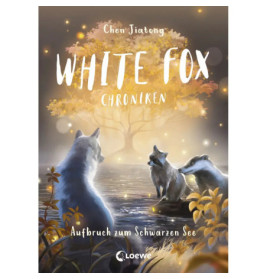 White Fox Chroniken (Band 2) - Aufbruch zum Schwarzen See