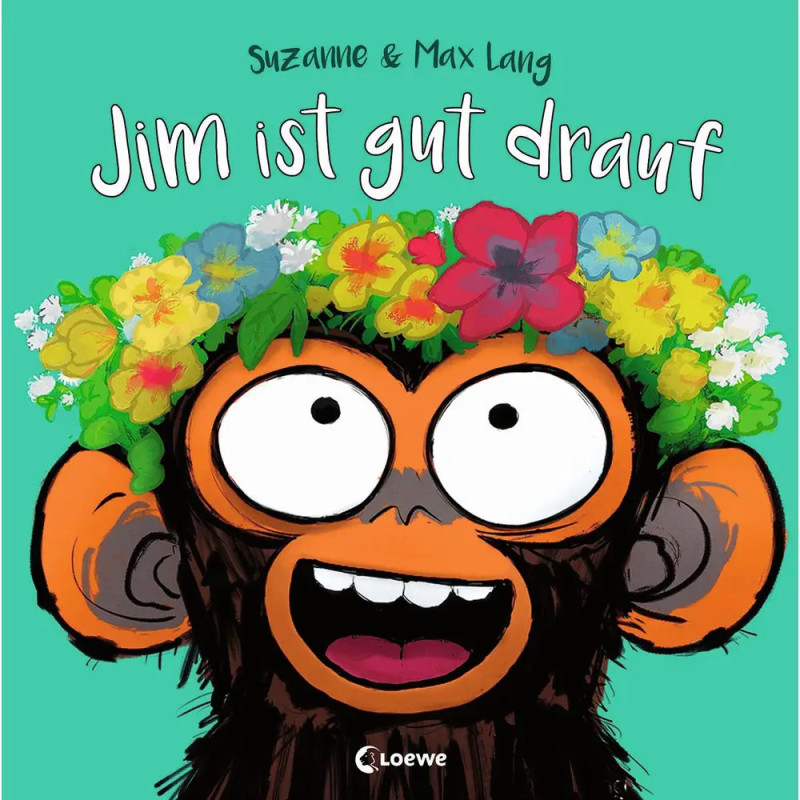 Eine Affe mit Blumenkranz lächelt. Text: Jim ist gut drauf von Suzanne & Max Lang.