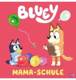 Bluey und ein erwachsener Cartoon-Hund spielen mit Ballons vor pinkem Hintergrund, Text: Bluey Mama-Schule.