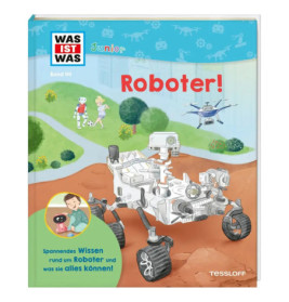 Buchcover: WAS IST WAS Junior Roboter! mit gezeichneten Robotern, Drohne und illustriertem Mars-Rover.