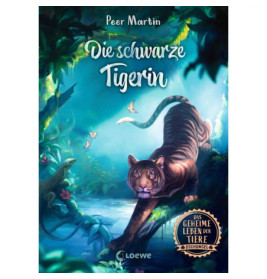 Das geheime Leben der Tiere (Dschungel, Band 2) - Die schwarze Tigerin
