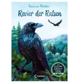 Das geheime Leben der Tiere (Wald, Band 4) - Revier der Raben