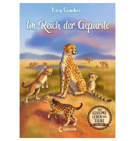Das geheime Leben der Tiere (Savanne, Band 3) - Im Reich der Geparde