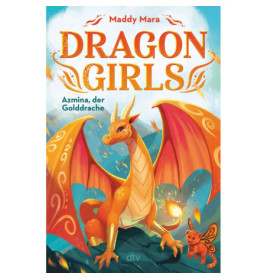 Buchcover: Dragon Girls: Azmina, der Golddrache mit einem orangefarbenen Drachen und einem kleinen orangen Wesen.