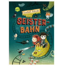 Buchcover: Kinder reiten auf grünem Monster, dazu Geister und gruselige Deko. Titel: Unter der Geisterbahn.