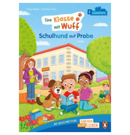 Penguin JUNIOR – Einfach selbst lesen: Eine Klasse mit Wuff - Schulhund auf Probe (Lesestufe 2)