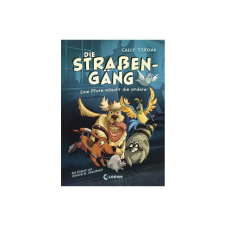 Cover von Die Straßengang mit gezeichneten Hund, Katze, Ratte, Tauben und Waschbär, die schelmisch wirken.