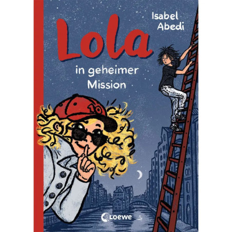 Buchcover: Ein Mädchen mit Sonnenbrille macht psst, ein anderes klettert eine Leiter hoch. Titel: Lola in geheimer Mission. Buchcover: Ein Mädchen mit Sonnenbrille macht psst, ein anderes klettert eine Leiter hoch. Titel: Lola in geheimer Mission.