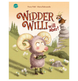 Pohl, Romy/Balmaseda, Marta: Widder Willi will aber!